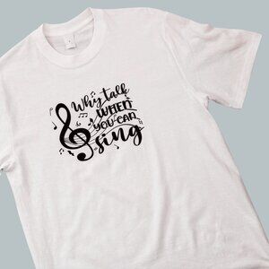 Music Quote T Shirt Womens L Why Talk When You Can Sing Graphic Tee